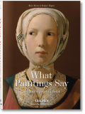 What Great Paintings Say. Masterpieces in Detail