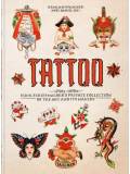 TATTOO. 1730s-1970s. Henk Schiffmacher’s Private Collection. 45th Ed.